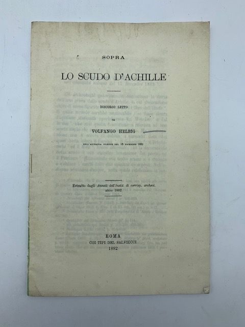 Sopra lo scudo d'Achille. Discorso letto... nell'adunanza solenne del 15 dicembre 1882